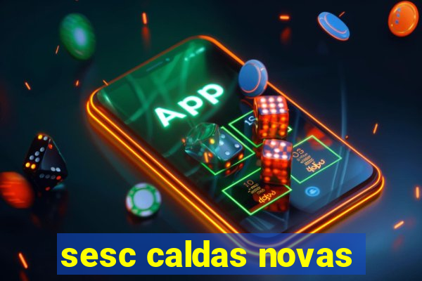 sesc caldas novas